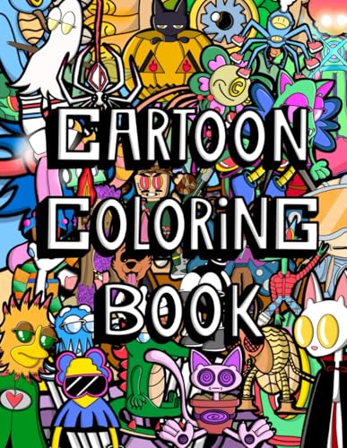 Cartoon Coloring Book: Coloring Book for Adults Teens and Children Featuring Super Unique Cartoon Characters with Easy and Simple Designs for Stress Relief and Relaxation