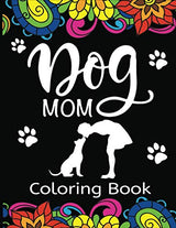 Dog Mom Coloring Book Dylanna Publishing, Inc.