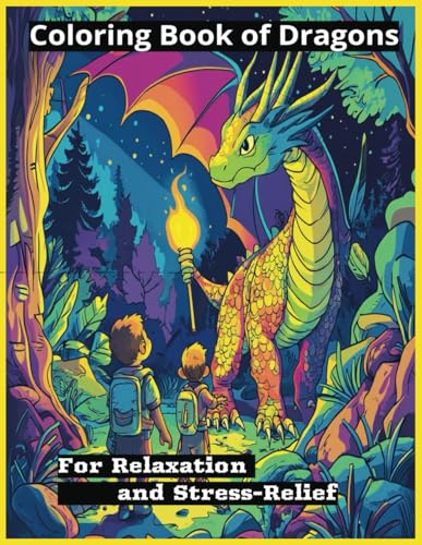 Coloring Book of Dragons: For Relaxation and Stress-Relief