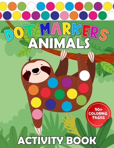 Dot Markers Activity Book Animals: Easy Guided | Art Paint Daubers Coloring for Baby, Toddler, Preschool | Learning for Kids Ages 1-3, 2-4, 3-5