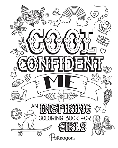 Cool Confident Me: An Inspiring Coloring Book for Girls Ages 8 to 13 with Positive, Motivational, and Confidence Building Quotes to Color - Includes 50+ Stickers