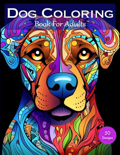 Dog Coloring Book For Adults: Mandala Patterns of Amazing Dogs and Puppies For Mindfulness, Relaxation And Stress Relief WoodArtSupply
