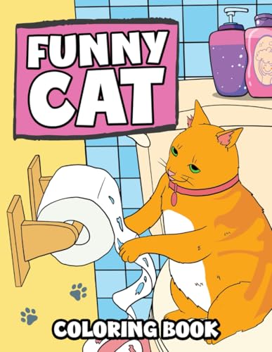 Funny Cat Coloring Book: A Humorous Adult Coloring Book About Life With a Cat for Cat Lovers WoodArtSupply