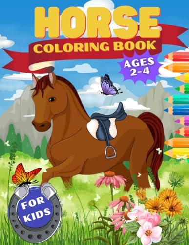 Horse Coloring Book For Kids Ages 2-4: Horse coloring book