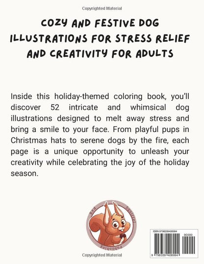 Christmas Dog Coloring Book: Cozy and Festive Dog Illustrations for Stress Relief and Creativity for Adults