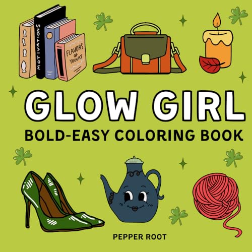 Glow Girl Stress Relief Coloring Book: Bold and Easy Hygge-Inspired Designs for Adults, Women, and Teens | Simple and Cute Illustrations for Anxiety Relief and Relaxation (Bold & Easy Coloring Book) WoodArtSupply