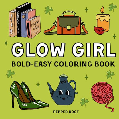 Glow Girl Stress Relief Coloring Book: Bold and Easy Hygge-Inspired Designs for Adults, Women, and Teens | Simple and Cute Illustrations for Anxiety Relief and Relaxation (Bold & Easy Coloring Book)