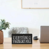 Inspirational Farmhouse Wooden Box Sign - Everything is Figureoutable, Black Home Office Desk Decor Generic