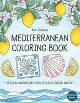 Mediterranean Coloring Book: Relax & Unwind with Sun, Citrus & Coastal Nature (American Edition) Majosta