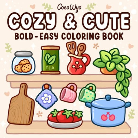 Cozy & Cute: Coloring Book for Adults and Teens, Bold and Easy Designs for Relaxation with Hygge Inspirations (Bold & Easy Coloring) WoodArtSupply