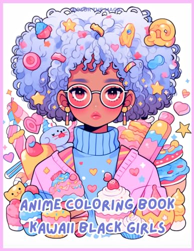 Anime Coloring Book: Kawaii Black Girls: A Cute African-American Stress-Relief Japanese Comic, Manga Kawaii Coloring Book for Kids, Teens, and Adults (Anime Coloring Books)