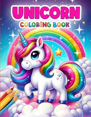 Unicorn Coloring Book for Girls 4-8: 50+ Super Cute Enchanting Unicorns and Rainbows WoodArtSupply