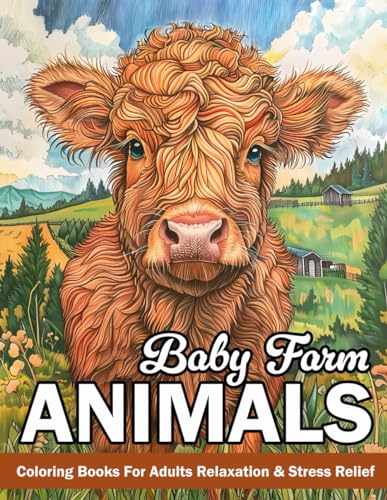 Baby Farm Animals: Coloring Book For Adults Mindfulness With Cute Cow, Lamb, Pig, Horses And More!!! Lindesa