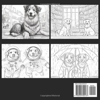 Dogs Are Awesome Coloring Book: Relax and Enjoy Hours of Entertainment Coloring Awesome Dogs On Their Adventures