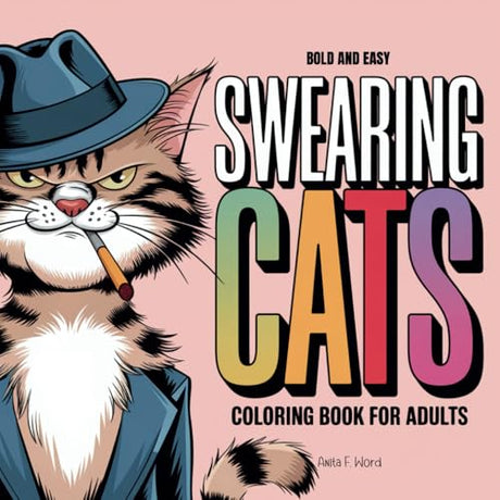 Swearing Cats Coloring Book for Adults: Funny Kitty Memes with Catitude for Fun, Stress Relief, and Relaxation: Hilarious Swear Word Designs with Bold ... (Swearing Cats Coloring Books for Adults) WoodArtSupply