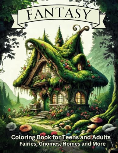 Fantasy Coloring Book for Teens and Adults: Fairies, Gnomes, Homes and More for Relaxation and Mindfulness WoodArtSupply