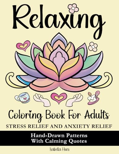 Relaxing Coloring Book for Adults - Stress Relief and Anxiety Relief - Hand-Drawn Patterns With Calming Quotes WoodArtSupply