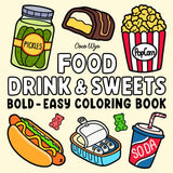 Food Drink & Sweets: Coloring Book for Adults and Kids, Bold and Easy, Simple and Big Designs for Relaxation Featuring a Variety of Foods, Drinks, Desserts and Fruits (Bold & Easy Coloring) Coco Wyo LLC