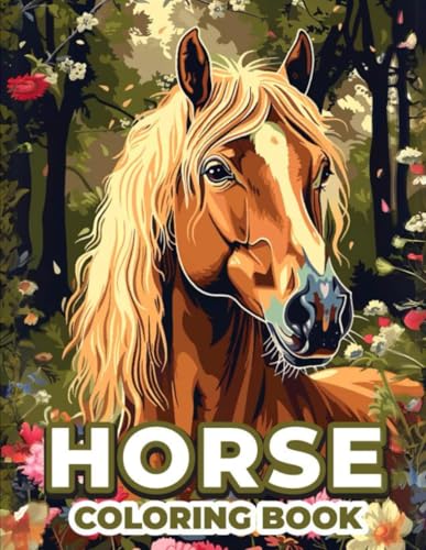 Horse Coloring Book: Realistic Horses Coloring Pages for Teens and Adults, Stress Relief and Relaxation