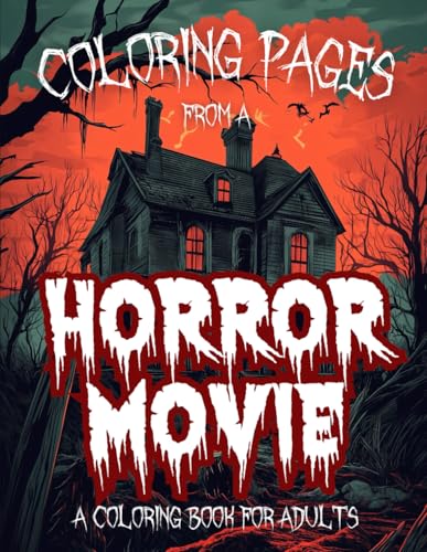 Coloring Pages From A Horror Movie – A Coloring Book For Adults: 40 Spooky Coloring Pages with Zombies, Monsters and Ghosts – Creativity for Adults WoodArtSupply