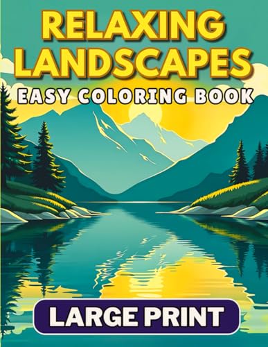 Relaxing Landscapes Easy Coloring Book Large Print: Nature-inspired simple scenes, perfect for adults and seniors: mountains, sea, deserts, rivers, and more! (Relaxing Coloring for Adults and Seniors) WoodArtSupply