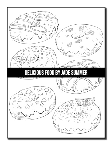Delicious Food: An Adult Coloring Book with Decadent Desserts, Luscious Fruits, Relaxing Wines, Fresh Vegetables, Juicy Meats, Tasty Junk Foods, and More! WoodArtSupply