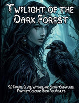 Twilight of the Dark Forest: 50 Fairies, Elves, Witches, and Scary Creatures Fantasy Coloring Book For Adults (Fantasy Adult Coloring Book Series) WoodArtSupply