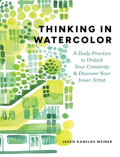 Thinking in Watercolor: A Daily Practice to Unlock Your Creativity & Discover Your Inner Artist WoodArtSupply