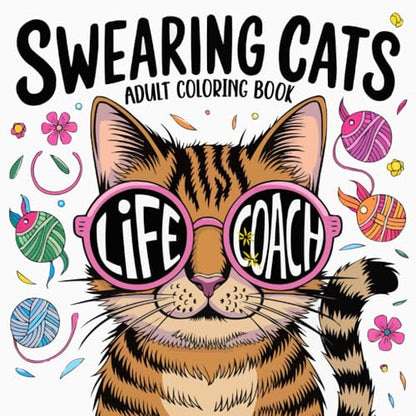 Swearing Cats: Catitude Adult Coloring Book for all Cat Lovers with Funny Kitty Memes and Humorous Doodles. Sassy Cats for Relaxation and Fun