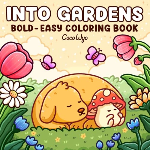 Into Gardens: Bold & Easy Coloring Book Featuring Plants, Flowers, and Cute Animals for Adults and Teens