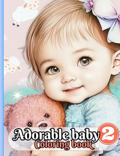 Adorable Baby coloring book vol2: Colouring pages for adults,beautiful babies for Relaxation and Stress Relief,scene of flowers, animals, toys and much more WoodArtSupply