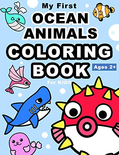 My First Ocean Animals Coloring Book For Kids: Learn to Know 30 Animals Under the Sea by Fun, Cute, Easy & Relaxing Coloring Book for Toddlers, Boys, ... K, Ages 2-4, 4-8 (Sea Animals Coloring Books) WoodArtSupply