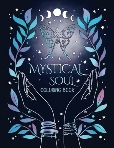Mystical Soul Coloring Book: 40 Celestial and Magical Illustrations for Adults and Teens. Beautiful zen patterns for relaxation, stress relief and mindfulness WoodArtSupply