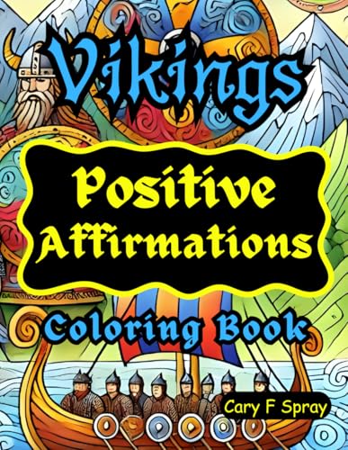 Vikings Positive Affirmations Coloring Book: Empower Your Inner Viking with Fun, Uplifting Humor! (Positive Affirmations Coloring Books) WoodArtSupply