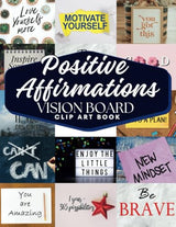 Positive Affirmations Vision Board Clip Art Book: Affirmation cards For key areas of life including family, health, finances, love, and many more. ... for men and women. (Empower Toolkit Series) WoodArtSupply