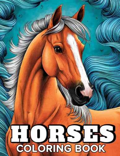 Horses Coloring Book: 50 Coloring Pages with Horses Illustrations for Girls, Teens, Adults and Horse Lovers