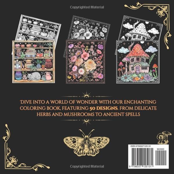 The Mystical Witchcraft Coloring Book: Black Background Pages Featuring A Magical World Of Mushrooms, Crystals, Potions, Forests And beyond