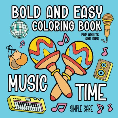 Bold and Easy Coloring Book: Music Time with 40 large and simple instrument designs for adults and kids (Bold and Easy Coloring Books)