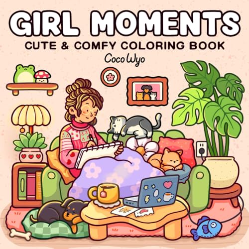 Girl Moments: Coloring Book for Adults and Teens Featuring Cute Cozy Daily Activities for Relaxation (Cozy Spaces Coloring)