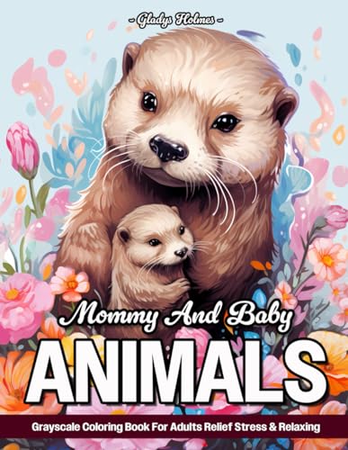 Mommy And Baby Animals: Relaxing Grayscale Mom And Baby Animals Coloring Book For Adults From Woodland, Forests, Farms, And More WoodArtSupply