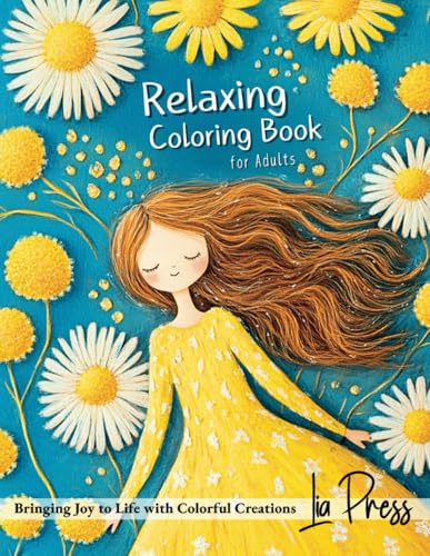 Relaxing Coloring Book for Adults: Bringing Joy to Life with Colorful Creations