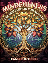 MINDFULNESS MEDITATIVE COLORING BOOK FOR ADULTS: FANCIFUL TREES WoodArtSupply