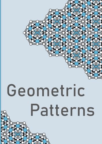 Geometric Patterns: Mindfullness Adult Coloring Book for Relaxation & Stress Relief