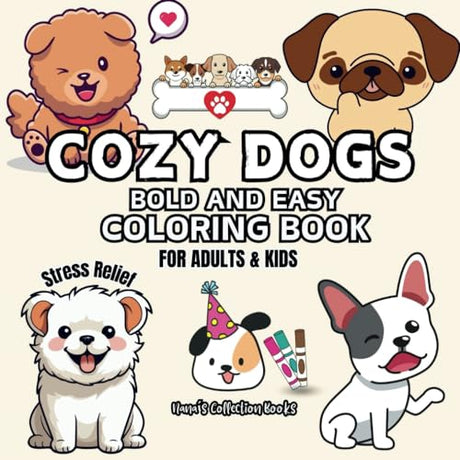 Stress Relief Coloring Book Cozy Dogs: Coloring Book for Adults and Kids, Bold and Easy, Simple and Big Designs for Relaxation: Large Print, 45 ... Books - Stress Relief for Adults & Kids) WoodArtSupply