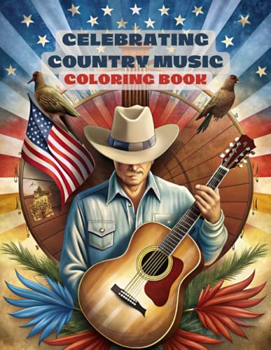 Celebrating country music Coloring Book: Country Music Singers Coloring Book for Adults and Teens devoted fans featuring a country icon | Relieve stress, relax and have fun