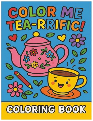 COLOR ME TEA-RRIFIC: COLORING BOOK Majosta