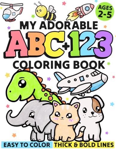 My Adorable ABC + 123 Coloring Book: Letters, Numbers and Shapes Toddler Coloring Book - Easy To Color with Thick & Bold Lines