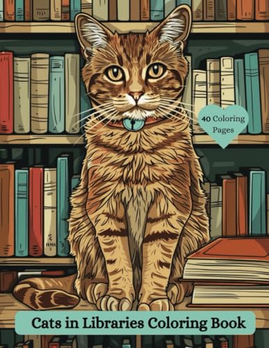 Cats in Libraries Coloring Book (Cat Lover Coloring Books) WoodArtSupply