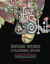 Swear Word Coloring Book: The Jungle Adult Coloring Book featured with Sweary Words & Animals CREATESPACE