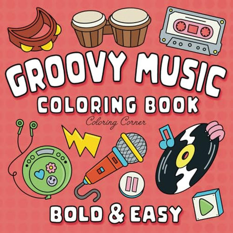 Groovy Music Coloring Book: Bold & Easy (Coloring Corner) WoodArtSupply